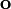 \mathbf{o}