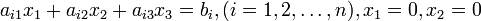 a_{i1}x_1 + a_{i2}x_2 + a_{i3}x_3 = b_i,, x_1=0, x_2=0
