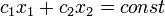 c_1x_1 + c_2x_2 = const\,