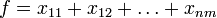 f=x_{11}+x_{12}+\ldots+x_{nm}