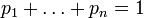 p_1+\ldots+p_n=1