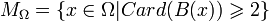 M_{\Omega}=\{x\in\Omega|Card)\geqslant 2\}