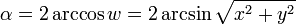 \alpha = 2 \arccos w = 2 \arcsin \sqrt{x^2+y^2}