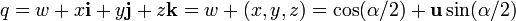 q = w + x\mathbf{i} + y\mathbf{j} + z\mathbf{k} = w + = \cos + \mathbf{u} \sin