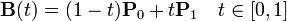 \mathbf{B}=\mathbf{P}_0 + t\mathbf{P}_1 \quad t \in