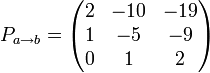 P_{a \rightarrow b}=\begin{pmatrix}2&-10 &-19 \\  1&-5&-9  \\ 0&1&2  \end{pmatrix}