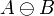 A \ominus B