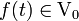 f\in\mbox{V}_\mathrm{0}