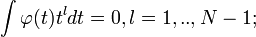  \int \varphi{t}^{l}dt=0, l=1,..,N-1;