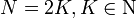  N=2K, K \in \Nu 