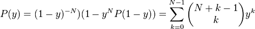 P=^{-N}))=\sum_{k=0}^{N-1} \begin{pmatrix} N+k-1 \\ k \end{pmatrix}y^{k}