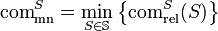 \text{com}^S_\text{mn} = \min_{S \in\mathbb{S}}\left\{\text{com}^S_\text{rel}\right\}