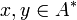 x,y \in A^{\ast}