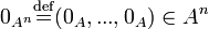 0_{A^n}\stackrel{\mathrm{def}}{=} \in A^n