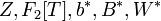 Z,F_2,b^{\ast},B^{\ast},W^{\ast}