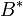 B^\ast