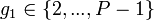 g_1 \in \left\{ 2,...,P-1 \right\}