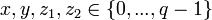 x,y,z_1,z_2 \in \left\{ 0,...,q-1 \right\}