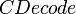 CDecode\,