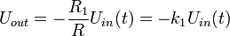 U_{out}=-{\frac{R_1}{R}}U_{in}=-k_1U_{in}