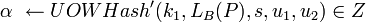 \alpha\ \leftarrow UOWHash^\prime,s,u_1,u_2) \in Z\,