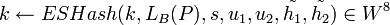 k \leftarrow ESHash,s,u_1,u_2,\tilde{h_1},\tilde{h_2}) \in W^8\,