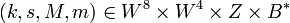  \in W^8 \times W^4 \times Z \times B^{\ast} \,