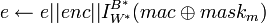 e \leftarrow e||enc||I_{W^{\ast}}^{B^{\ast}}