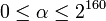 0 \le \alpha \le 2^{160}