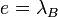 e=\lambda_B \,