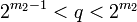 2^{m_2-1}<q<2^{m_2}