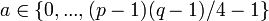 a \in \left\{0,...,/4-1\right\}
