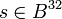 s \in B^{32}\,