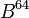 B^{64}\,