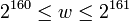 2^{160} \le w \le 2^{161}