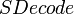 SDecode\,