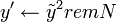 y^{\prime} \leftarrow \tilde{y}^2 rem N