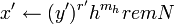 x^{\prime} \leftarrow^{r^{\prime}}h^{m_h} rem N