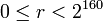 0 \le r < 2^{160}