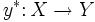 y^{*}\colon X\to Y