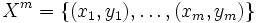 X^m = \{,\dots,\}