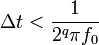 \Delta t < \frac{1}{2^q \pi f_0}