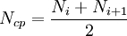  {N_{cp}} =  \frac {N_i + N_{i+1}} {2} 