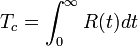  T_c = \int_0^\mathcal {1} R dt