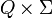 Q \times \Sigma