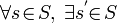 \; \forall s \! \in \! S, \; \exist s^' \!\! \in \! S