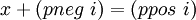 x + =