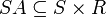 SA \subseteq S \times R