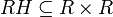RH \subseteq R \times R