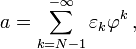 a = \sum_{k=N-1}^{-\infty} \varepsilon_k \varphi^k\,,